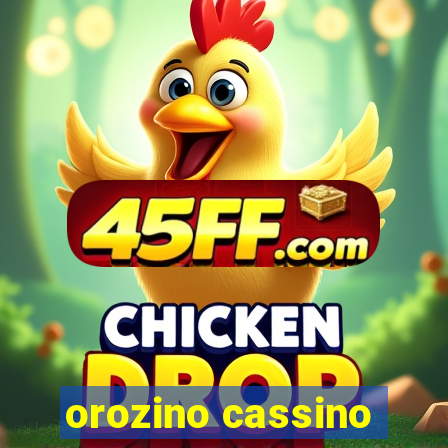 orozino cassino